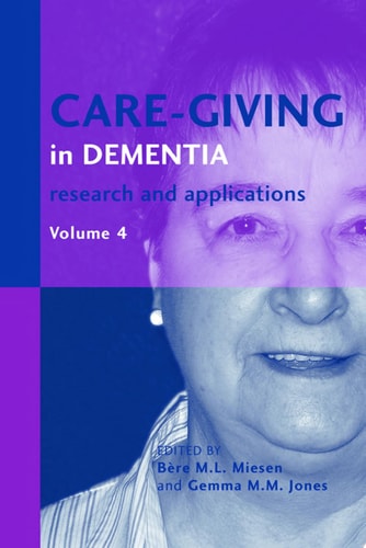 Care-Giving in Dementia Research and Applications Volume 4