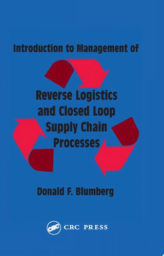 Introduction to Management of Reverse Logistics and Closed Loop Supply Chain Processes