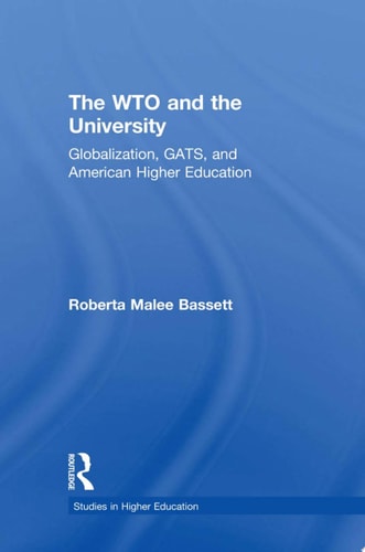 The WTO and the University Globalization, GATS, and American Higher Education