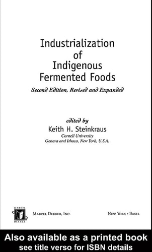 Industrialization of Indigenous Fermented Foods, Revised and Expanded