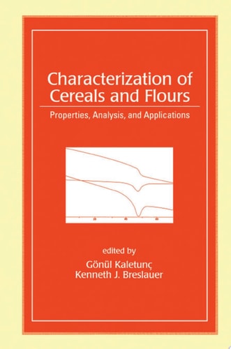 Characterization of Cereals and Flours Properties, Analysis And Applications