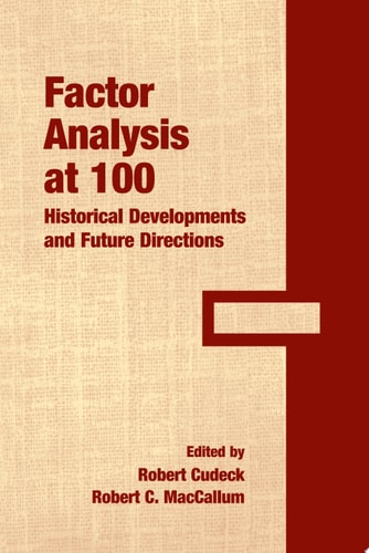 Factor Analysis at 100 Historical Developments and Future Directions