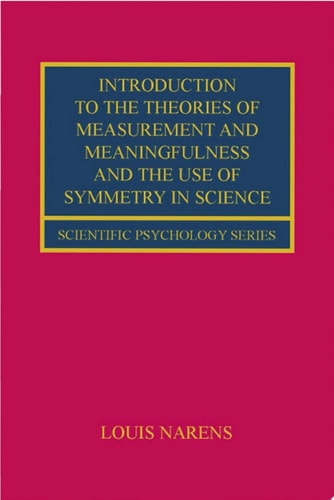 Introduction to the Theories of Measurement and Meaningfulness and the Use of Symmetry in Science
