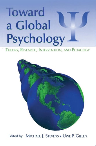 Toward a Global Psychology Theory, Research, Intervention, and Pedagogy
