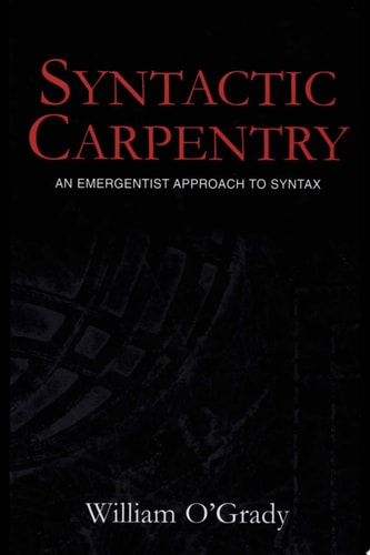 Syntactic Carpentry An Emergentist Approach to Syntax
