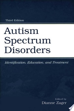 Autism Spectrum Disorders Identification, Education, and Treatment