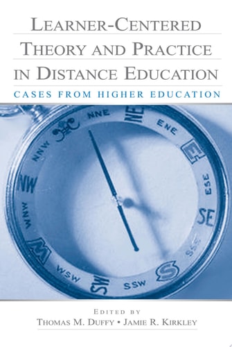 Learner-Centered Theory and Practice in Distance Education Cases From Higher Education