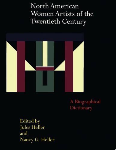 North American Women Artists of the Twentieth Century A Biographical Dictionary