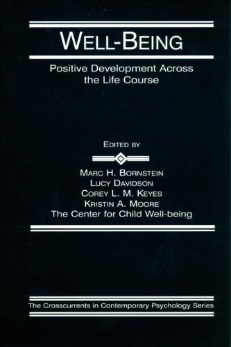 Well-Being: Positive Development Across the Life Course (Crosscurrents in Contemporary Psychology Series)