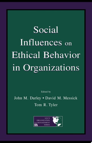 Social Influences on Ethical Behavior in Organizations