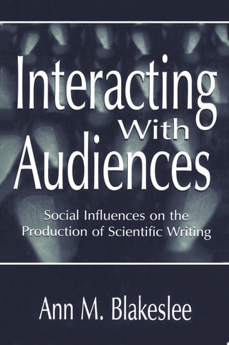 Interacting With Audiences Social Influences on the Production of Scientific Writing