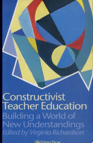Constructivist Teacher Education