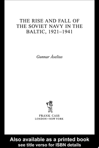 The Rise and Fall of the Soviet Navy in the Baltic 1921-1941