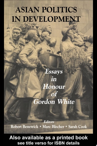 Asian Politics in Development Essays in Honour of Gordon White