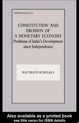 Constitution and Erosion of a Monetary Economy Problems of India's Development Since Independence