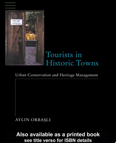 Tourists in Historic Towns Urban Conservation and Heritage Management