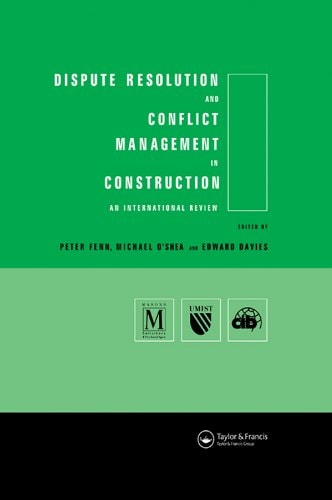 Dispute Resolution and Conflict Management in Construction: An International Perspective