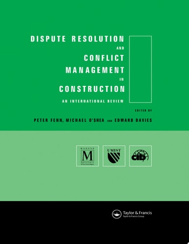 Dispute Resolution and Conflict Management in Construction An International Perspective