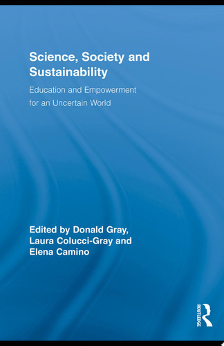 Science, Society and Sustainability Education and Empowerment for an Uncertain World