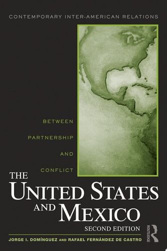 The United States and Mexico Between Partnership and Conflict