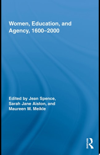 Women, Education, and Agency, 1600–2000