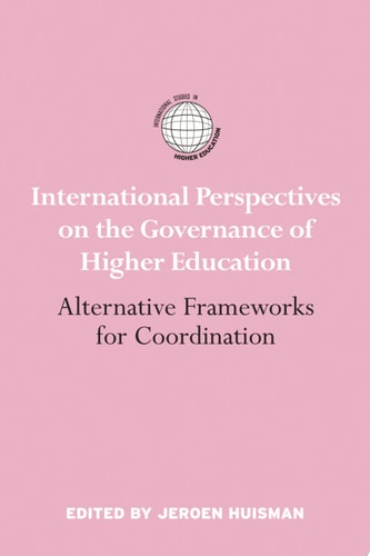 International Perspectives on the Governance of Higher Education Alternative Frameworks for Coordination