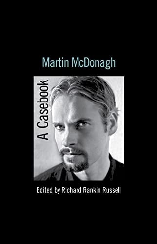 Martin McDonagh: A Casebook (Casebooks on Modern Dramatists)