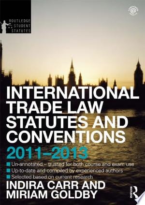 International Trade Law Statutes and Conventions 2011-2013