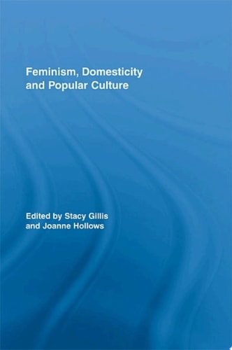 Feminism, Domesticity and Popular Culture