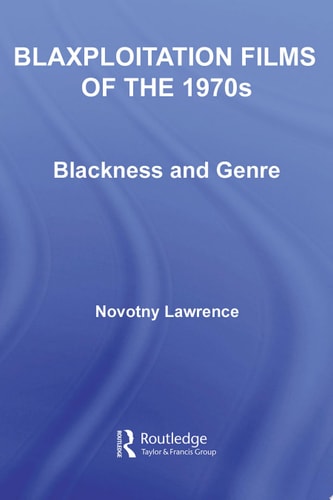 Blaxploitation Films of the 1970s Blackness and Genre