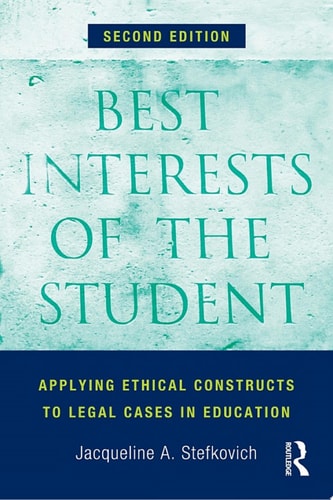 Best Interests of the Student Applying Ethical Constructs to Legal Cases in Education