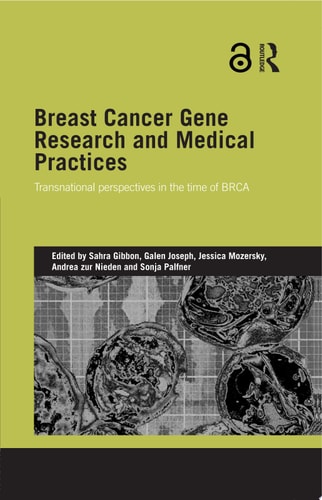 Breast Cancer Gene Research and Medical Practices Transnational Perspectives in the Time of BRCA