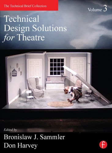 Technical Design Solutions for Theatre Volume 3