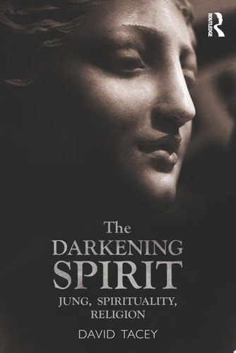 The Darkening Spirit Jung, spirituality, religion