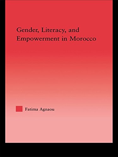 Gender, Literacy, and Empowerment in Morocco (Middle East Studies: History, Politics & Law)