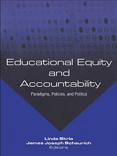 Educational Equity and Accountability: Paradigms, Policies, and Politics (Studies in Education/Politics)