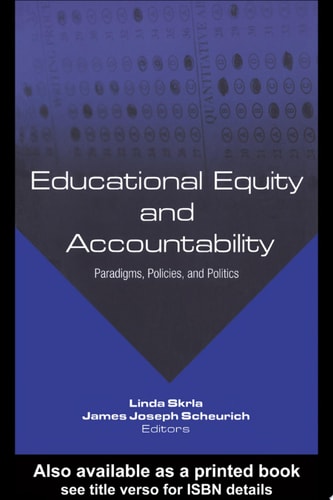 Educational Equity and Accountability Paradigms, Policies, and Politics