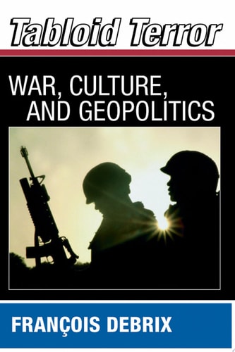 Tabloid Terror War, Culture, and Geopolitics