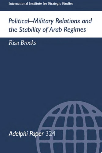 Political-Military Relations and the Stability of Arab Regimes