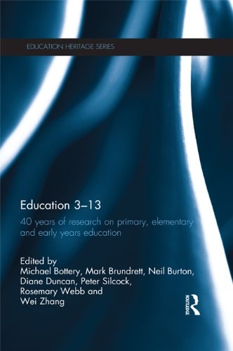 Education 3-13: 40 Years of Research on Primary, Elementary and Early Years Education (Education Heritage)