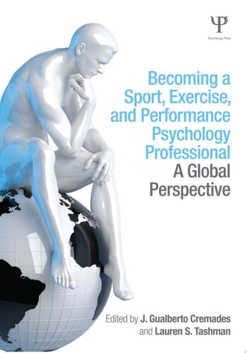 Becoming a Sport, Exercise, and Performance Psychology Professional A Global Perspective