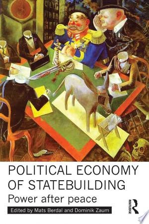 Political Economy of Statebuilding Power after Peace