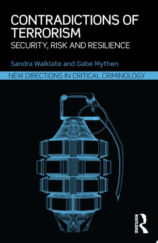 Contradictions of Terrorism Security, risk and resilience