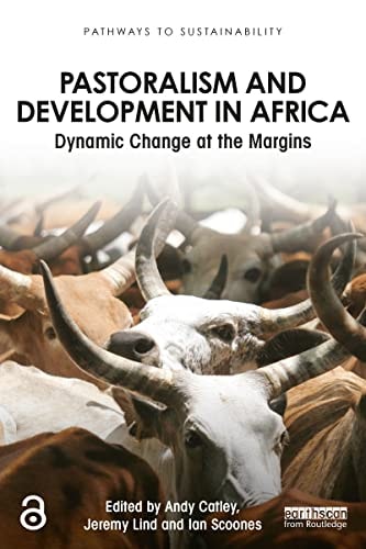 Pastoralism and Development in Africa: Dynamic Change at the Margins (Pathways to Sustainability)