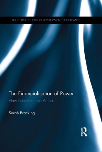 The Financialisation of Power How financiers rule Africa