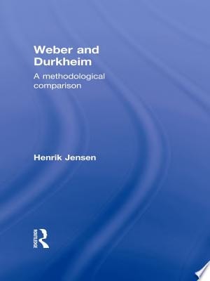 Weber and Durkheim A Methodological Comparison