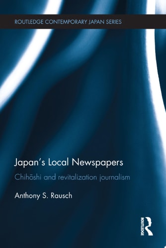 Japan's Local Newspapers Chihōshi and Revitalization Journalism