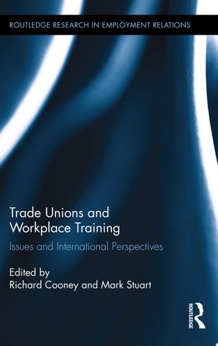 Trade Unions and Workplace Training Issues and International Perspectives