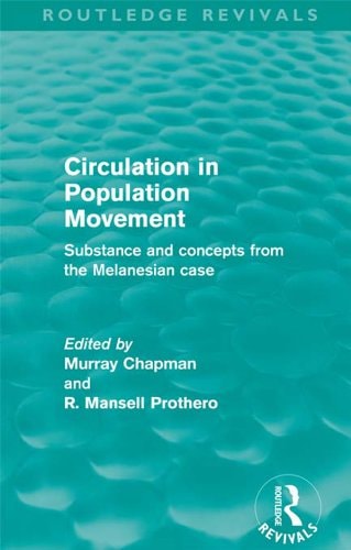 Circulation in Population Movement (Routledge Revivals): Substance and concepts from the Melanesian case