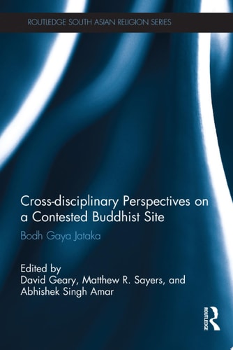 Cross-disciplinary Perspectives on a Contested Buddhist Site Bodh Gaya Jataka